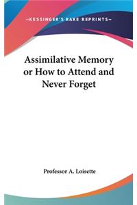 Assimilative Memory or How to Attend and Never Forget