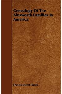 Genealogy Of The Ainsworth Families In America