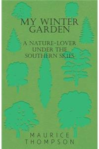 My Winter Garden - A Nature-Lover Under the Southern Skies