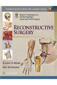 Master Techniques in Otolaryngology - Head and Neck Surgery: Reconstructive Surgery