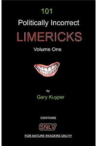 101 Politically Incorrect LIMERICKS: Volume One