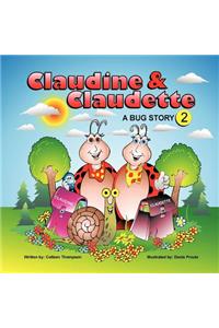 Claudine & Claudette A Bug Story 2