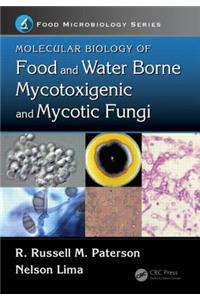 Molecular Biology of Food and Water Borne Mycotoxigenic and Mycotic Fungi