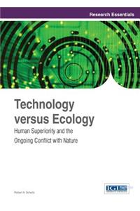 Technology versus Ecology