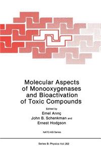 Molecular Aspects of Monooxygenases and Bioactivation of Toxic Compounds