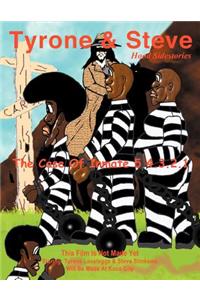 Tyrone & Steve The Case of Inmate 5.4.3.2.1