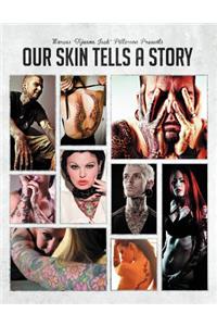 Our Skin Tells A Story