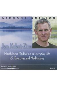 Mindfulness Meditation in Everyday Life and Exercises & Meditations: Library Edition