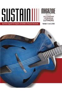 Sustain Magazine - Issue #2: Quarterly Magazine for Designers and Builders of Stringed Musical Instruments