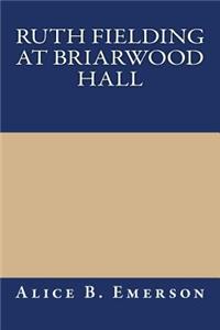 Ruth Fielding at Briarwood Hall