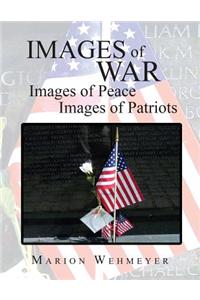 Images of War Images of Peace Images of Patriots