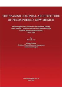 Spanish Colonial Architecture of Pecos Pueblo, New Mexico
