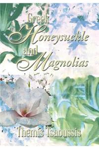 Greek Honeysuckle and Magnolias