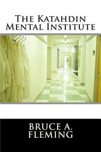 The Katahdin Mental Institute