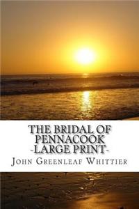 The Bridal of Pennacook -Large Print-