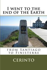 I went to the end of the Earth