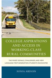 College Aspirations and Access in Working-Class Rural Communities