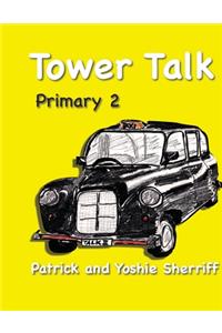 Tower Talk Primary 2