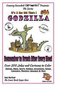 Godzilla - Remember to Brush After Every Meal - Over 200 Jokes + Cartoons -Animals, Aliens, Sports, Holidays, Occupations, School, Computers, Monsters, Dinosaurs & More - in Full Color