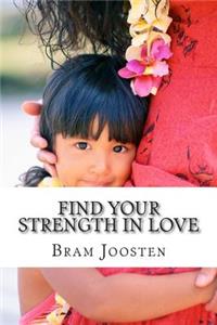 Find Your Strength in Love