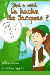 Qui a vole la hache de Jacques ?