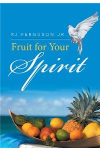 Fruit for Your Spirit