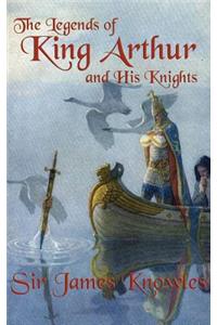 Legends of King Arthur and His Knights