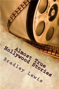 Almost True Hollywood Stories