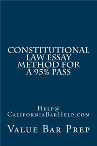 Constitutional Law Essay Method for a 95% Pass: Help@californiabarhelp.com: Help@californiabarhelp.com