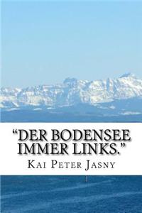 Der Bodensee immer links.