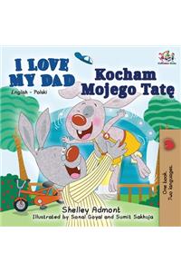 I Love My Dad (English Polish Bilingual Book)