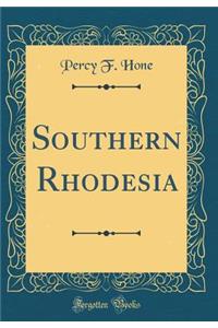 Southern Rhodesia (Classic Reprint)