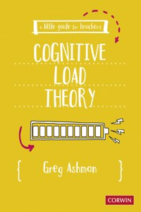 Little Guide for Teachers: Cognitive Load Theory