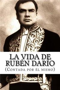 vida de Rubén Darío (Contada por él mismo)