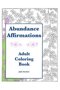 Abundance Affirmations: Adult Coloring Book