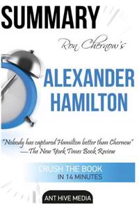 Ron Chernow's Alexander Hamilton Summary