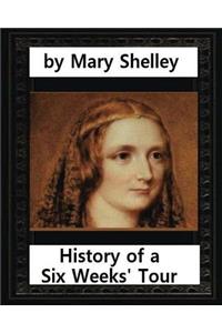 History of a Six Weeks' Tour (1817), by Mary Wollstonecraft Shelley (novel)