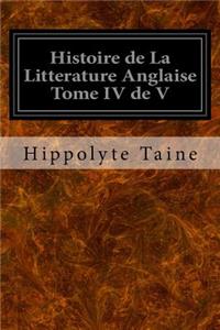 Histoire de La Litterature Anglaise Tome IV de V