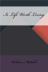 Is Life Worth Living