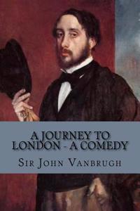 A Journey to London - A Comedy