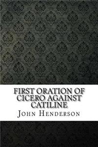 First Oration of Cicero Against Catiline