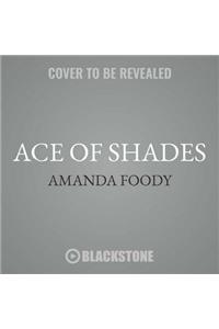 Ace of Shades Lib/E