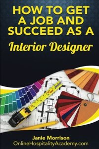 How to Get a Job and Succeed as a Interior Designer
