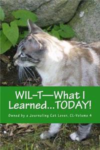 WIL-T-What I Learned...TODAY!