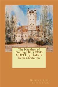 The Napoleon of Notting Hill (1904) NOVEL by