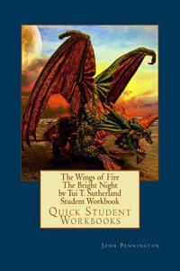The Wings of Fire the Bright Night by Tui T. Sutherland Student Workbook