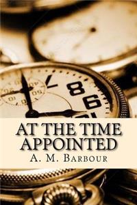 At the Time Appointed