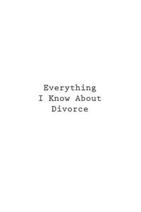 Everything I Know About Divorce