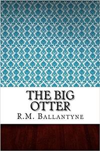 The Big Otter
