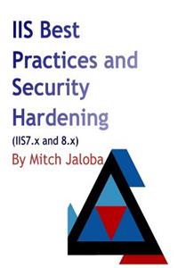 IIS Best Practices and Security Hardening